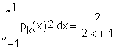 Int(p[k](x)^2,x=-1..1)=2/(2*k+1)