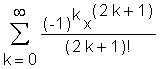 Sum((-1)^k/(2*k+1)!*x^(2*k+1),k = 0 .. infinity)